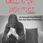 COLLECTIVE INJUSTICE (VOLUME 6) An Inauspicious Start at San Jose State University- by Professor Dr. Mohamed Fayad