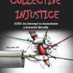 COLLECTIVE INJUSTICE (VOLUME 7) SJSU: An attempt to assassinate a scientist morally (from -2006up to now)- by Professor Dr. Mohamed Fayad