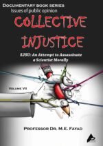 COLLECTIVE INJUSTICE (VOLUME 7) SJSU: An attempt to assassinate a scientist morally (from -2006up to now)- by Professor Dr. Mohamed Fayad