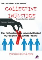 COLLECTIVE INJUSTICE (VOLUME 14)They (at San Jose State University) Robbed my Post (from Fall 2008 to Present)- by Professor Dr. Mohamed Fayad