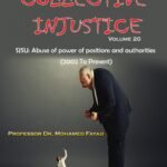 COLLECTIVE INJUSTICE (VOLUME 20)SJSU: Abuse of power of positions and authorities (2002 To Present)- by Professor Dr. Mohamed Fayad