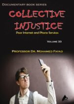 COLLECTIVE INJUSTICE (VOLUME 33)Poor Internet and Phone Services- by Professor Dr. Mohamed Fayad