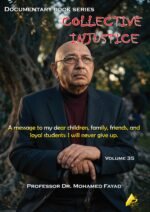 COLLECTIVE INJUSTICE (VOLUME 35)A message to my dear children, family, friends, and loyal stu- dents: I will never give up.- by Professor Dr. Mohamed Fayad