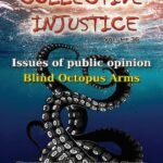 COLLECTIVE INJUSTICE (VOLUME 36)Issues of public opinion Blind Octopus Arms- by Professor Dr. Mohamed Fayad