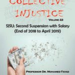COLLECTIVE INJUSTICE (VOLUME 22)SJSU: Second Suspension with Salary (End of 2018 to April 2019)- by Professor Dr. Mohamed Fayad