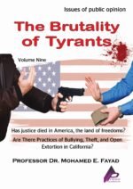 The Brutality of Tyrants - (Volume Nine) - by Professor Dr. Mohamed Fayad